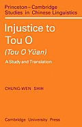 Injustice to Tou O Tou O Yuan A Study & Translation Princeton Cambridge Studies in Chinese Linguistics