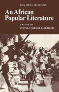 An African Popular Literature: A Study of Onitsha Market Pamphlets