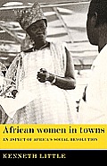 African Women in Towns: An Aspect of Africa's Social Revolution