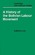 A History of the Bolivian Labour Movement 1848-1971