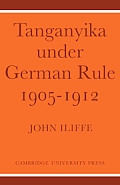 Tanganyika Under German Rule 1905-1912