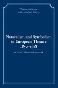 Naturalism and Symbolism in European Theatre 1850-1918