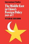 The Middle East in China's Foreign Policy, 1949 1977