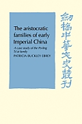 The Aristocratic Families in Early Imperial China: A Case Study of the Po-Ling Ts'ui Family