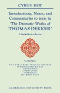 Introductions, Notes and Commentaries to Texts in ' the Dramatic Works of Thomas Dekker '