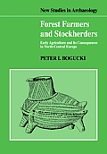 Forest Farmers and Stockherders: Early Agriculture and Its Consequences in North-Central Europe