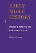 Early Music History: Studies in Medieval and Early Modern Music