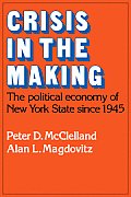 Crisis in the Making: The Political Economy of New York State Since 1945
