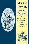 Mark Twain and the Novel: The Double-Cross of Authority