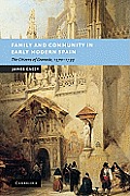 Family and Community in Early Modern Spain: The Citizens of Granada, 1570-1739