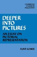 Deeper Into Pictures: An Essay on Pictorial Representation