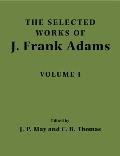 The Selected Works of J. Frank Adams: Volume 1