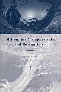 Milton, the Metaphysicals, and Romanticism