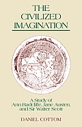 The Civilized Imagination: A Study of Ann Radcliffe, Jane Austen and Sir Walter Scott
