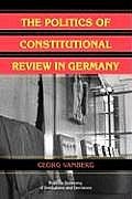 The Politics of Constitutional Review in Germany