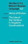 Studies in the Modern Russian Language: 1. Verbs of Motion Use Genitive 2. the Use of the Genitive in Negative Constructions