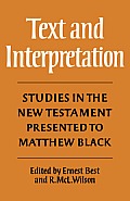 Text and Interpretation: Studies in the New Testament Presented to Matthew Black