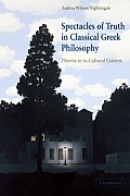 Spectacles of Truth in Classical Greek Philosophy: Theoria in Its Cultural Context