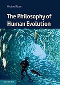 The Philosophy of Human Evolution