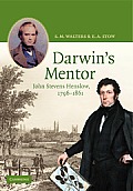 Darwin's Mentor: John Stevens Henslow, 1796-1861