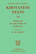 Indo-Scythian Studies: Being Khotanese Texts Volume VI: Volume 6, Prolexis to the Book of Zambasta: Khotanese Texts