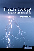 Theatre Ecology: Environments and Performance Events