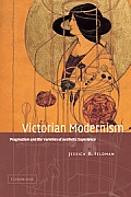 Victorian Modernism: Pragmatism and the Varieties of Aesthetic Experience