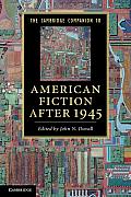 Cambridge Companion to American Fiction After 1945 Edited by John N Duvall