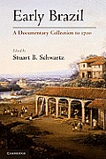 Early Brazil: A Documentary Collection to 1700
