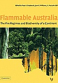 Flammable Australia: The Fire Regimes and Biodiversity of a Continent