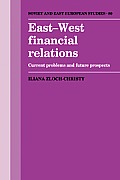 East-West Financial Relations: Current Problems and Future Prospects