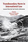 Transboundary Harm in International Law: Lessons from the Trail Smelter Arbitration