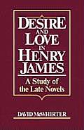 Desire and Love in Henry James: A Study of the Late Novels
