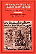Learning and Literature in Anglo-Saxon England: Studies Presented to Peter Clemoes on the Occasion of His Sixty-Fifth Birthday