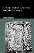 Writing, Society and Culture in Early Rus, C.950-1300