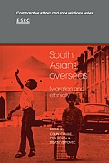 South Asians Overseas: Migration and Ethnicity