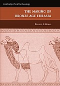 The Making of Bronze Age Eurasia