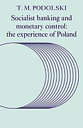 Socialist Banking and Monetary Control: The Experience of Poland