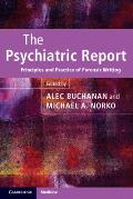 The Psychiatric Report: Principles and Practice of Forensic Writing