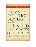 Class Conflict, Slavery, and the United States Constitution