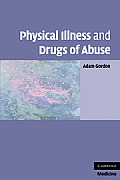 Physical Illness and Drugs of Abuse: A Review of the Evidence