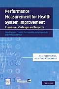 Performance Measurement for Health System Improvement: Experiences, Challenges and Prospects