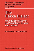 The Hakka Dialect: A Linguistic Study of Its Phonology, Syntax and Lexicon