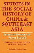 Studies in the Social History of China and South-East Asia: Essays in Memory of Victor Purcell