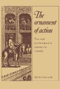 The Ornament of Action: Text and Performance in Restoration Comedy