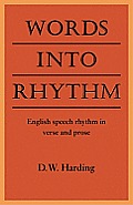 Words Into Rhythm: English Speech Rhythm in Verse and Prose