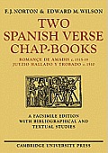 Two Spanish Verse Chap-Books: Roman?e de Amadis (C. 1515-19), Juyzio Hallado Y Trabado (C. 1510)