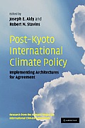 Post-Kyoto International Climate Policy: Implementing Architectures for Agreement