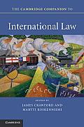 Cambridge Companion to International Law Edited by James Crawford Martti Koskenniemi
