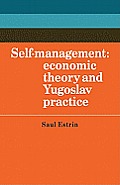 Self-Management: Economic Theory and Yugoslav Practice